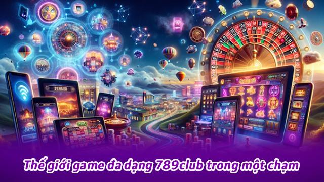 Các Trò Chơi Cá Cược Nổi Bật Tại 789Club
